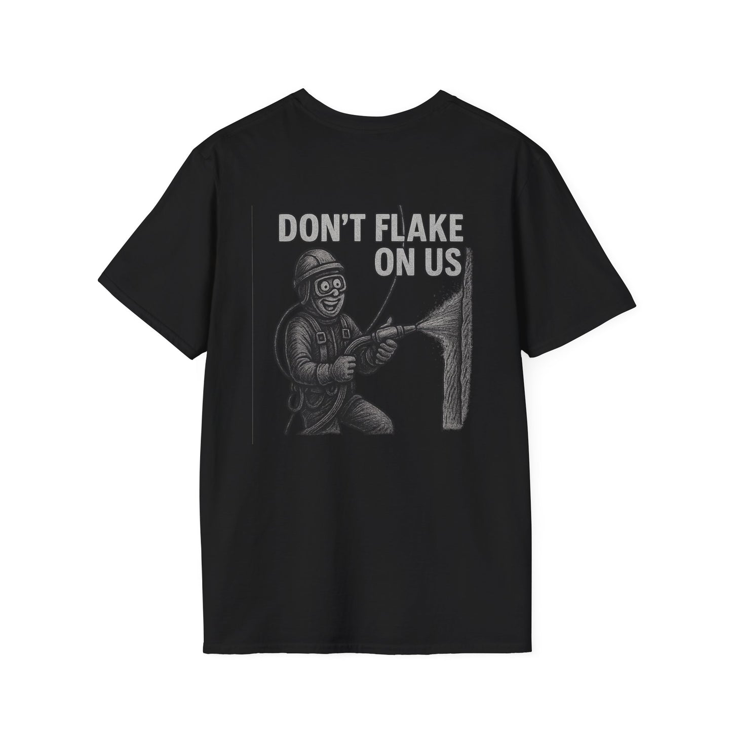 Don’t Flake On Us – Funny Painter/Blaster T-Shirt for Rope Access & Trade Crew