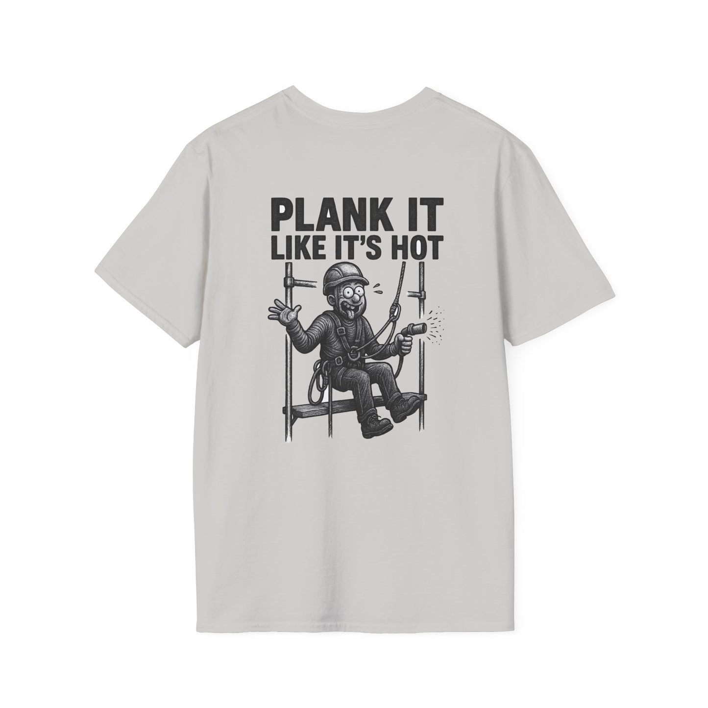 Plank It Like It’s Hot – Funny Scaffolder Unisex T-Shirt