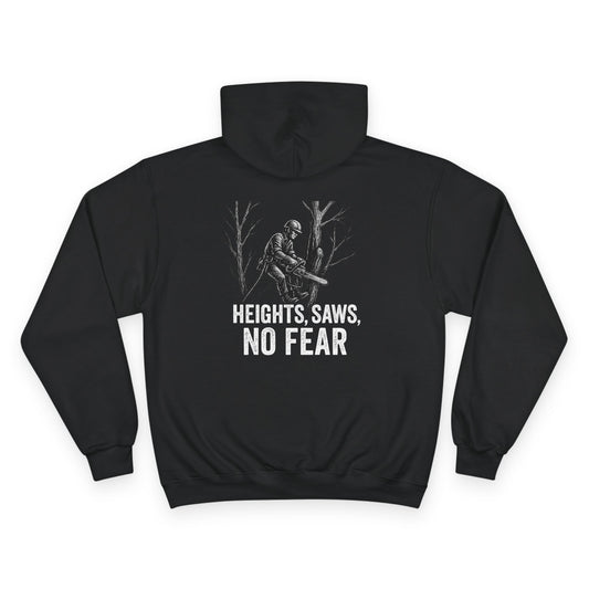 Heights, Saws, No Fear Hoodie – Tree Climber’s Champion Sweatshirt, Rope Tech Apparel, Arborist Lifestyle Gear